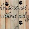 Diamond Painting A House Is Not Home Without Dog voorbeeldafbeelding van het volledige ontwerp