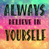 Diamond Painting Always Believe In Yourself voorbeeldafbeelding van het volledige ontwerp