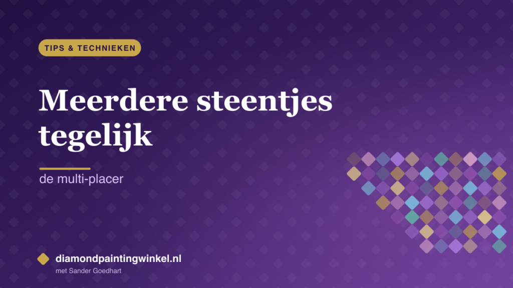 Meerdere steentjes tegelijk: de multi-placer
