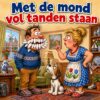 Cartoon van een sprakeloze man met een mond vol enorme tanden tegenover zijn strenge vrouw, met de tekst Met de mond vol tanden staan