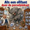 Cartoon van een olifant die door een winkel vol Delfts blauw serviesgoed banjert, met de tekst Als een olifant door de porseleinkast